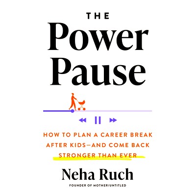 预订 The Power Pause: How to Plan a Career Break After Kids--And Come Back Stronger Than Ever: 9780593716182