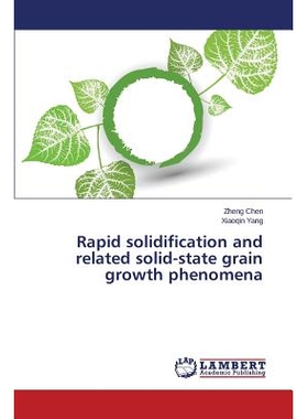 预订 Rapid solidification and related solid-state grain growth phenomena: 9783659706141