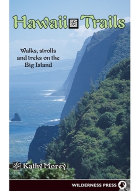 预订 Hawaii Trails: Walks Strolls and Treks on the Big Island 夏威夷小径：在大岛上漫步和徒步旅行: 9780899979793