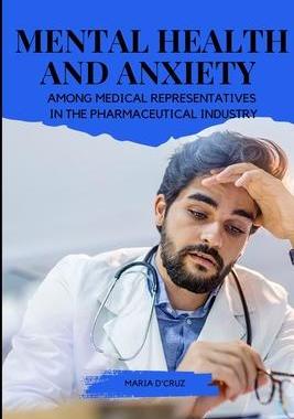 [预订]Mental Health and Anxiety Among Medical Representatives in the Pharmaceutical Industry 9788033028994
