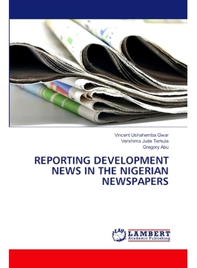 预订 Reporting Development News in the Nigerian Newspapers: 9786207995387
