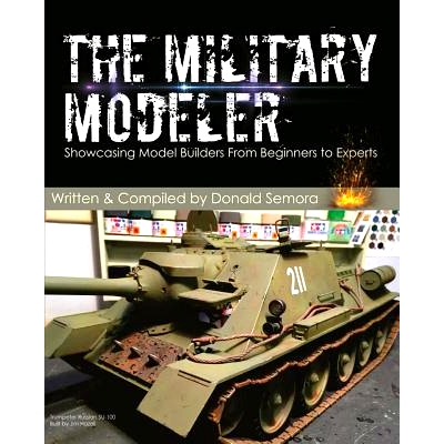 预订 The Military Modeler: Showcasing Model Builders From Beginners to Experts: 9781940155845