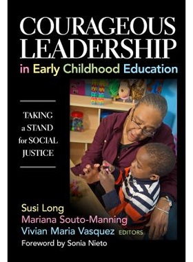 预订 Courageous Leadership in Early Childhood Education: Taking a Stand for Social Justice 幼儿教育勇敢领导：社会正义立