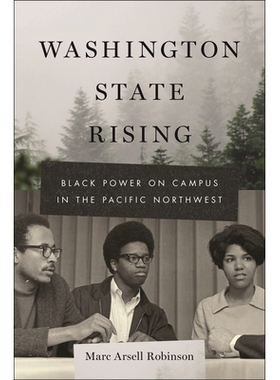 预订 Washington State Rising: Black Power on Campus in the Pacific Northwest 华盛顿州崛起：太平洋西北地区校园里的黑人力