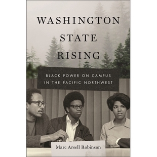 预订 Washington State Rising: Black Power on Campus in the Pacific Northwest 华盛顿州崛起：太平洋西北地区校园里的黑人力