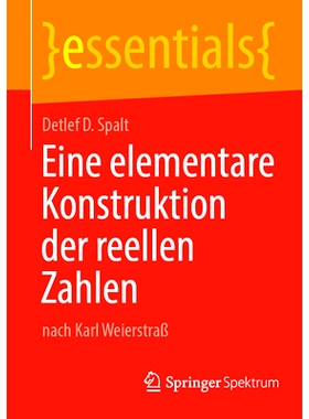 预订 Eine elementare Konstruktion der reellen Zahlen: nach Karl Weierstraß: 9783662689165
