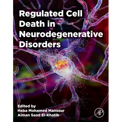 预订 Regulated Cell Death in Neurodegenerative Disorders 神经退行性疾病中的调节性细胞*: 9780443328527
