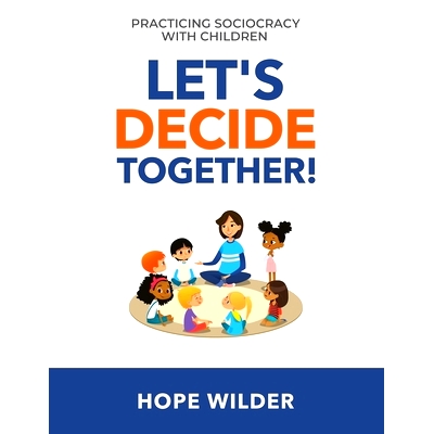 预订 Let's Decide Together: Practicing Sociocracy with Children