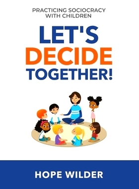 预订 Let's Decide Together: Practicing Sociocracy with Children