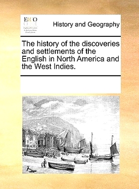 预订 The History of the Discoveries and Settlements of the English in North America and the West Indies.: 9781170918357