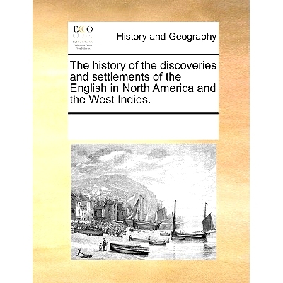 预订 The History of the Discoveries and Settlements of the English in North America and the West Indies.: 9781170918357