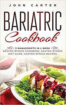 【预售】Bariatric Cookbook: 3 Manuscripts in 1 Book - Gastric Bypass Cookbook, Gastric Bypass Diet Guide, Gastric ...