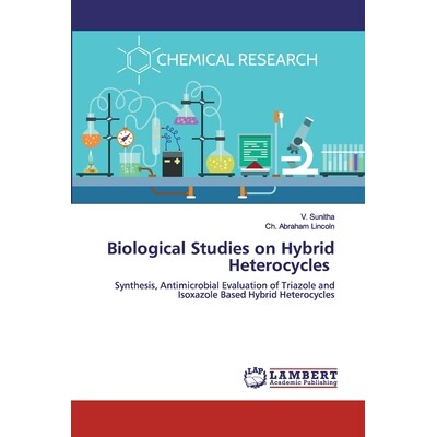 预订 Biological Studies on Hybrid Heterocycles:Synthesis, Antimicrobial Evaluation of Triazole and Isoxazole Based Hybri