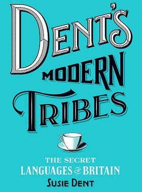 登特的现代部落 Susie Dent 英式俚语指南 Dent's Modern Tribes: The Secret Languages of Britain 英文原版