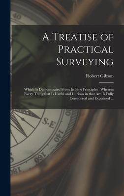 [预订]A Treatise of Practical Surveying: Which is Demonstrated From Its First Principles; Wherein Every Th 9781013945144