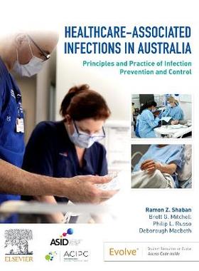 预订 Healthcare-Associated Infections in Australia: Principles and Practice of Infection Prevention and Control