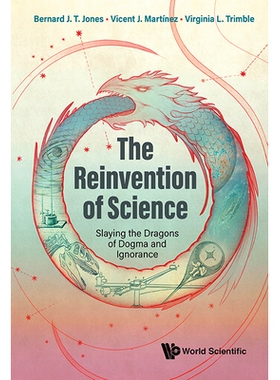 预订 Reinvention of Science, the: Slaying the Dragons of Dogma and Ignorance 科学重塑：杀死教条和无知的恶龙: 97818006136