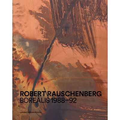 预订 Robert Rauschenberg: Borealis 1988–92: 9782910055868