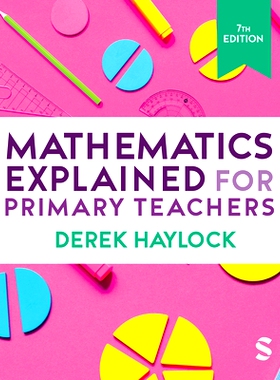 预订 Mathematics Explained for Primary Teachers 小学教师数学讲解: 9781529626308