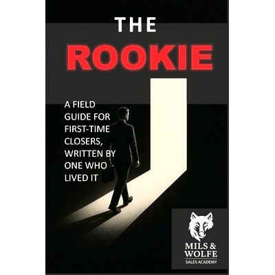 预订 The Rookie Salesman’s Journey - From Hesitant Beginner to Trusted Closer: A Field Guide for First-Time Closers, Wr