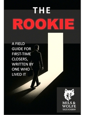 预订 The Rookie Salesman’s Journey - From Hesitant Beginner to Trusted Closer: A Field Guide for First-Time Closers, Wr