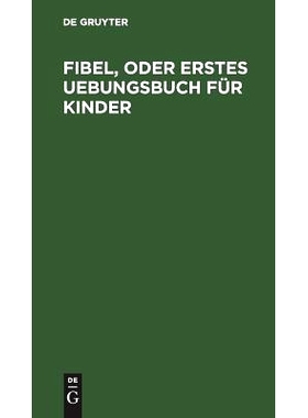 预订 Fibel, oder Erstes Uebungsbuch für Kinder: 9783111286457
