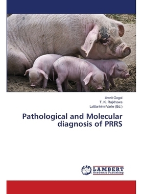 预订 Pathological and Molecular diagnosis of PRRS: 9786139866977