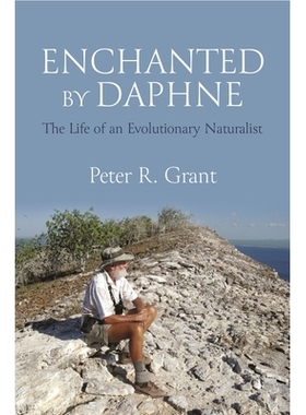 预订 Enchanted by Daphne: The Life of an Evolutionary Naturalist 达芙妮岛的魔法：一位演化生物学家的自然志: 9780691246253