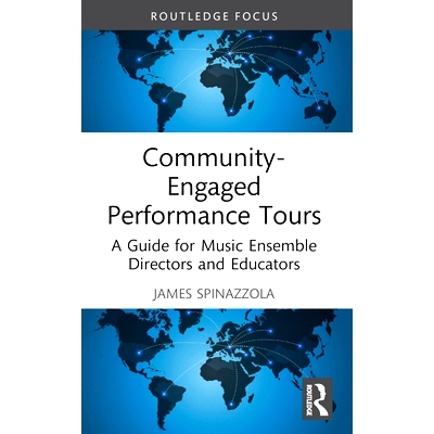 预订 Community-Engaged Performance Tours: A Guide for Music Ensemble Directors and Educators 参与社区演出之旅：音乐合奏