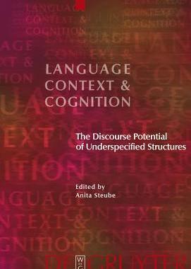 [预订]The Discourse Potential of Underspecified Structures 9783110205732