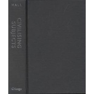 预订 Civilising Subjects: Metropole and Colony in the English Imagination 1830-1867 文明主体:英国想象中的大都会和殖民地