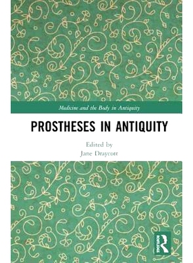 预订 Prostheses in Antiquity 古代假肢: 9781472488091
