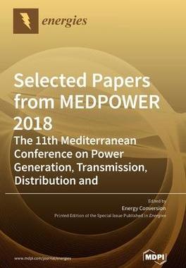 [预订]Selected Papers from MEDPOWER 2018-the 11th Mediterranean Conference on Power Generation, Transmissi 9783036507729