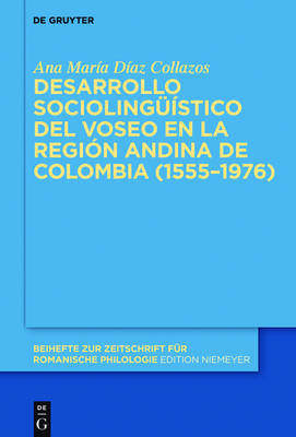 【预订】Desarrollo sociolingüístico del voseo en la región andina de Colo 9783110403701