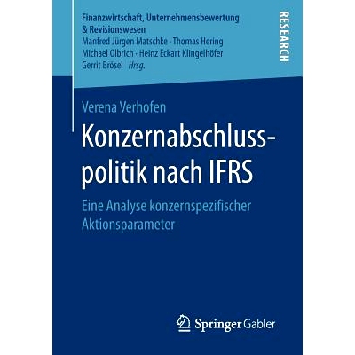 预订 Konzernabschlusspolitik nach IFRS: Eine Analyse konzernspezifischer Aktionsparameter: 9783658159689