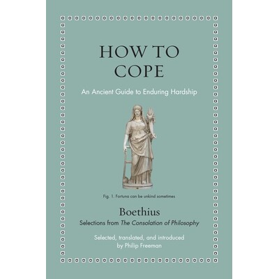 预售 How to Cope: An Ancient Guide to Enduring Hardship 逆境求生：波爱修斯的千年慰藉: 9780691259161