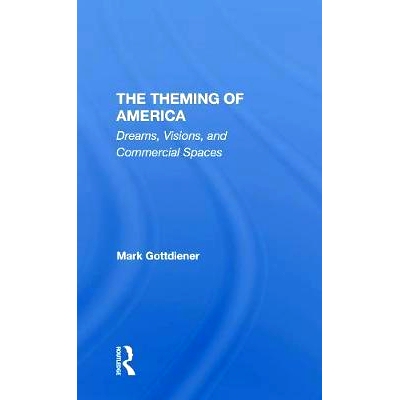 预订 The Theming Of America: Dreams, Visions, And Commercial Spaces 美国主题：梦想，愿景和商业空间: 9780367311971