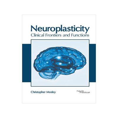 [预订]Neuroplasticity: Clinical Frontiers and Functions 9781632418579