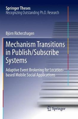 【预订】Mechanism Transitions in Publish/Subscribe Systems: Adaptive Event Brokering for Location-Based Mobile Soc...