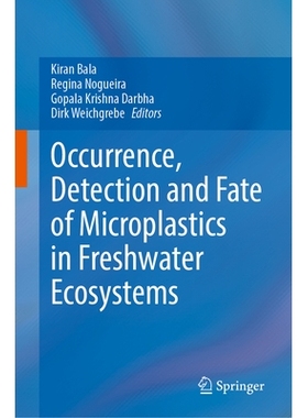 预订 Occurrence, Detection and Fate of Microplastics in Freshwater Ecosystems 淡水生态系统下的微塑料赋存、检测与归趋: 97