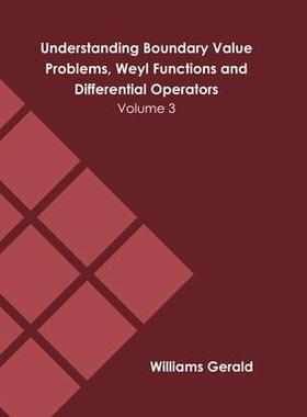 [预订]Understanding Boundary Value Problems, Weyl Functions and Differential Operators: Volume 3 9781639875498