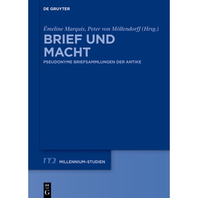 预订 Brief und Macht: Pseudonyme Briefsammlungen der Antike 书信与权力：古代假名书信集: 9783111612119