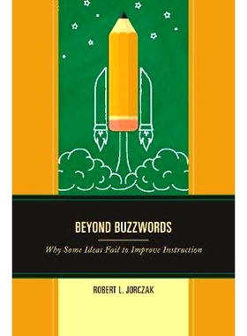 预订 Beyond Buzzwords: Why Some Ideas Fail to Improve Instruction 漂亮口号之外：为什么有些想法无法改进教学（精装）: 9781