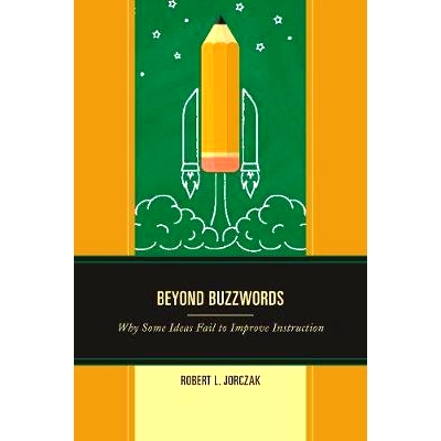 预订 Beyond Buzzwords: Why Some Ideas Fail to Improve Instruction 漂亮口号之外：为什么有些想法无法改进教学（精装）: 9781