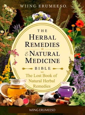 预订 The Lost Book of Natural Herbal Remedies: Unleash the healing power of nature with this comprehensive guide to Nort