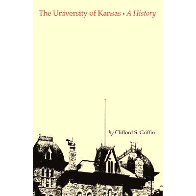 预订 The University of Kansas: A History: 9780700601066