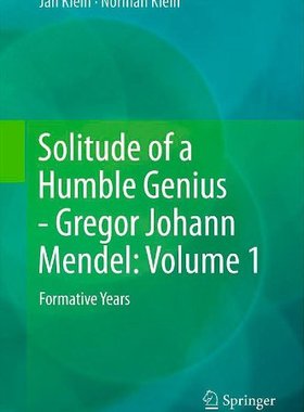 【预订】Solitude of a Humble Genius - Gregor Johann Mendel: Volume 1