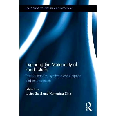 预订 Exploring the Materiality of Food ’Stuffs’: Transformations, Symbolic Consumption and Embodiments 探索食品“原料