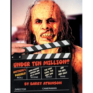 预订 Under Ten Million? Anything’s Possible!: Indie Horror, Fantasy, and Sci-Fi Movies The Very Good, the Very Bad and