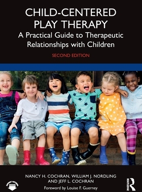 现货 Child-Centered Play Therapy: A Practical Guide to Therapeutic Relati 9781032196879